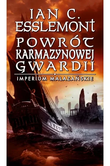 Powrót Karmazynowej Gwardii. Imperium Malazańskie. Tom 2