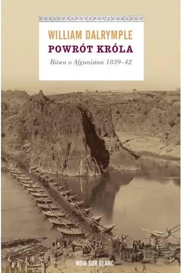 Powrót króla bitwa o afganistan 1839-42