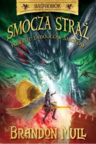Powrót zabójców smoków. Smocza straż. Baśniobór. Nowe przygody. Tom 5