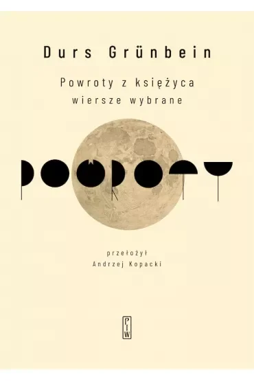 Powroty z księżyca Wiersze wybrane