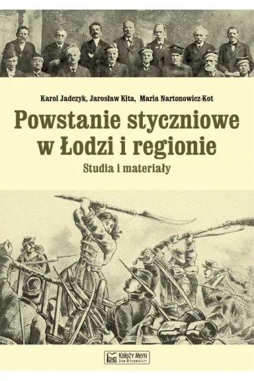 Powstanie styczniowe w Łodzi i regionie. Studia i materiały