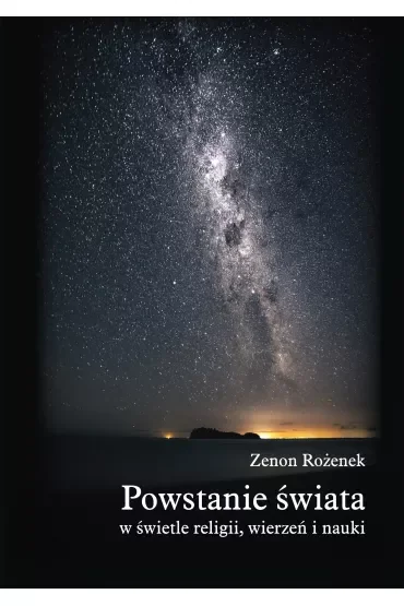 Powstanie świata w świetle religii, wierzeń, nauki