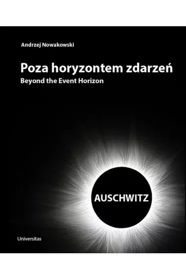 Poza Horyzontem Zdarzeń. Auschwitz