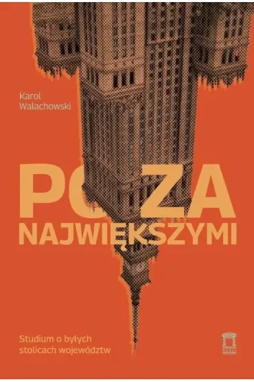 Poza największymi. Studium o byłych stolicach województw