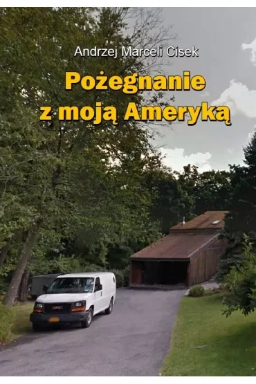 Pożegnanie z moją Ameryką