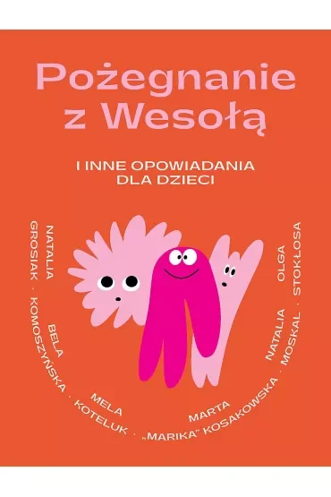 Pożegnanie z Wesołą i inne opowiadania dla dzieci