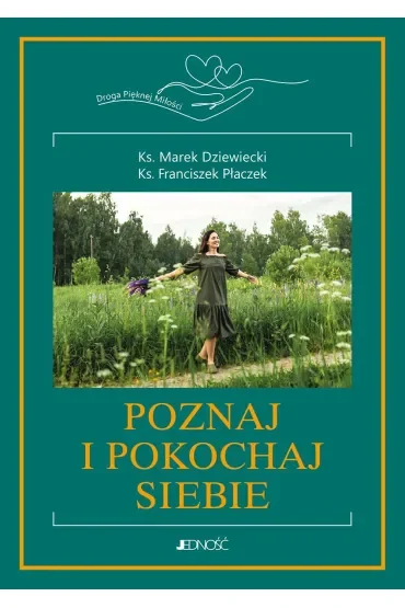 Poznaj i pokochaj siebie! Droga Pięknej Miłości. Tom 2