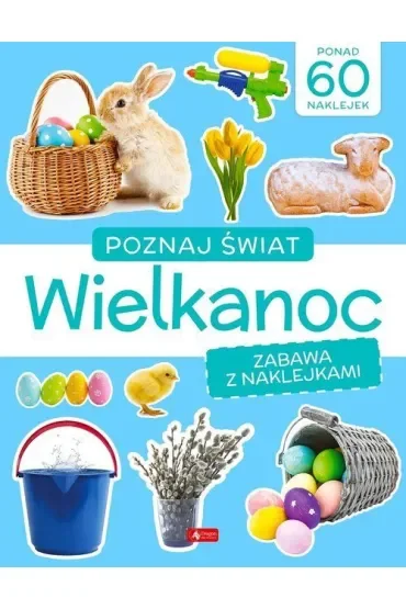 Wielkanoc. Poznaj świat. Zabawa z naklejkami