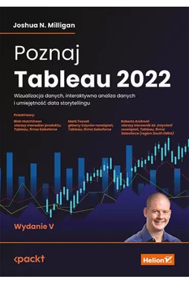 Poznaj Tableau 2022. Wizualizacja danych, interaktywna analiza danych i umiejętność data storytellingu