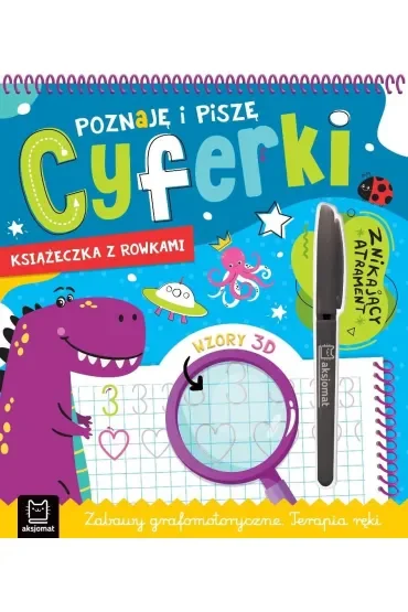 Poznaję i piszę cyferki. Znikający atrament. Wzory 3D. Zabawy grafomotoryczne. Terapia ręki. Książka z rowkami