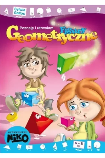 Poznaję i utrwalam. Figury geometryczne
