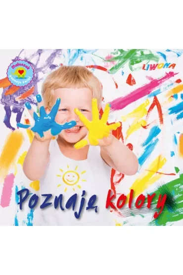 Poznaję kolory. Maluszek poznaje świat