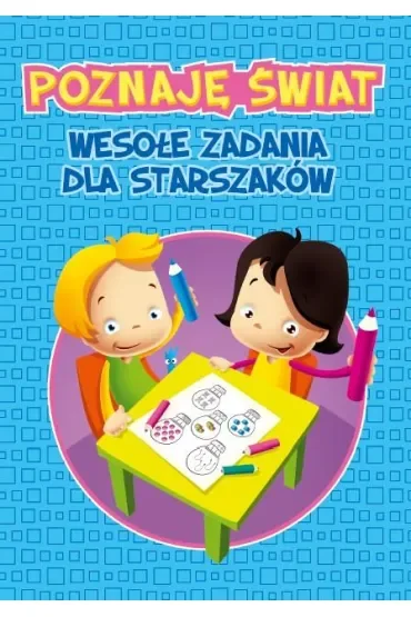 Poznaję świat. Wesołe zadania dla starszaków