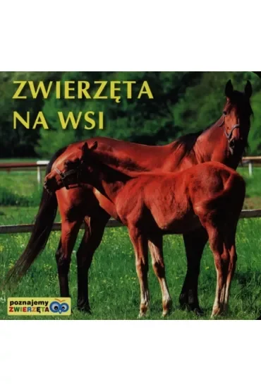 Poznajemy zwierzęta - Zwierzęta na wsi