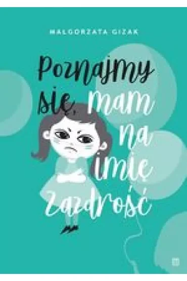 Poznajmy się, mam na imię Zazdrość