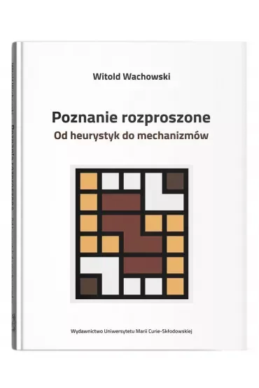 Poznanie rozproszone. Od heurystyk do mechanizmów