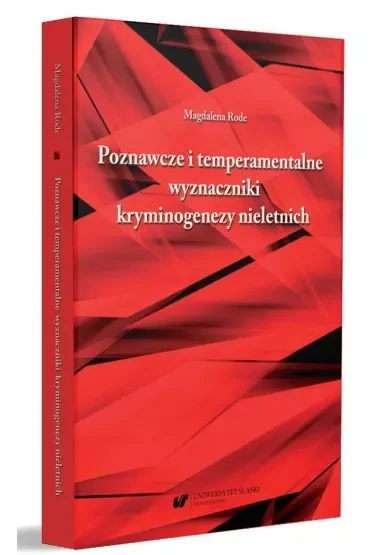 Poznawcze i temperamentalne wyznaczniki kryminogenezy nieletnich