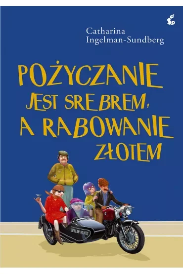 Pożyczanie jest srebrem, a rabowanie złotem