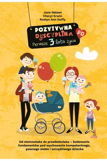 Pozytywna Dyscyplina. Pierwsze 3 lata życia