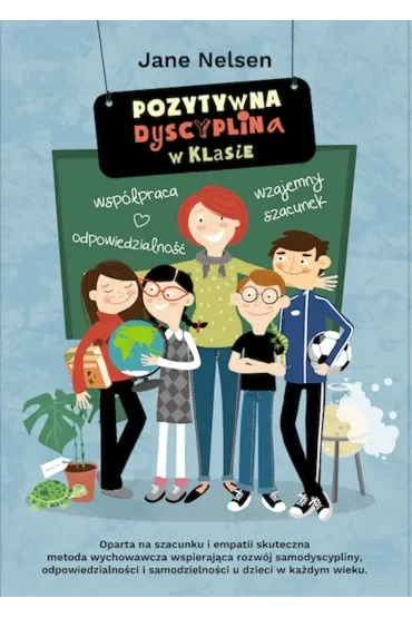 Pozytywna Dyscyplina w klasie. Pozytywna Dyscyplina