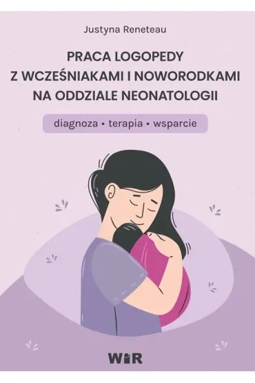 Praca logopedy z wcześniakami i noworodkami na oddziale neonatologii diagnoza terapia