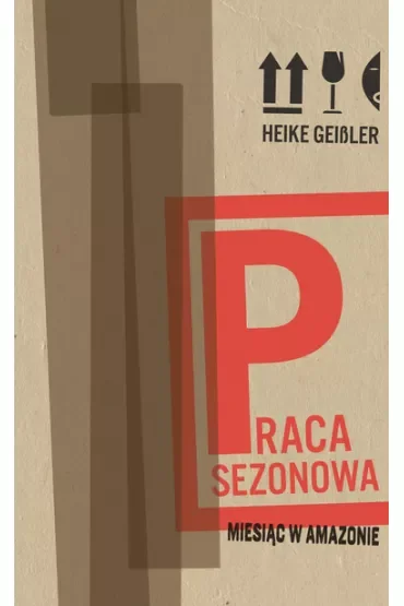 Praca sezonowa. Miesiąc w Amazonie