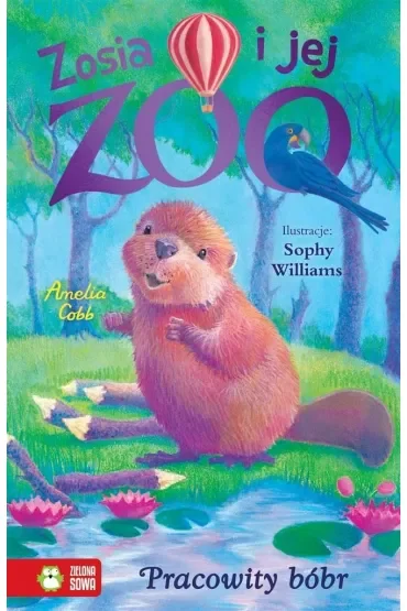 Pracowity bóbr. Zosia i jej zoo