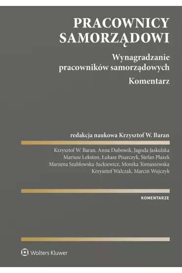 Pracownicy samorządowi. Wynagradzanie pracowników samorządowych. Komentarz