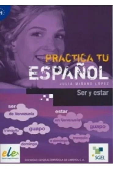 Practica tu Espanol Ser y estar