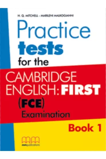Practice Tests for the Cambridge English: FIRST. FCE Examination. Student's Book. Book 1