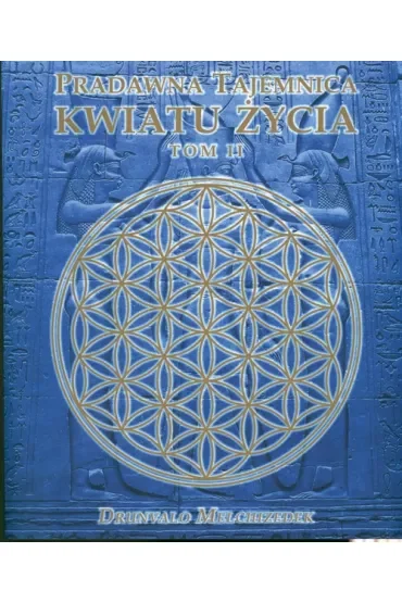 Pradawna tajemnica Kwiatu Życia Tom 2