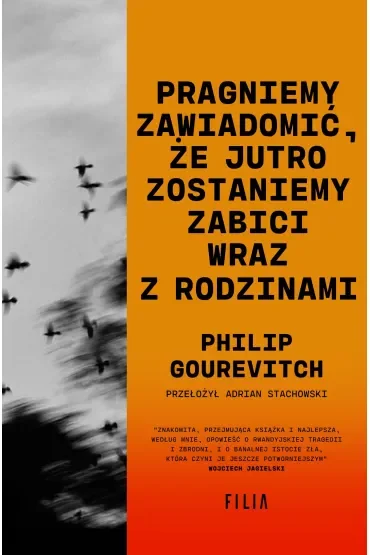 Pragniemy zawiadomić, że jutro zostaniemy zabici wraz z rodzinami
