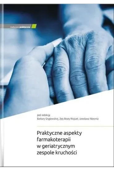 Praktyczne aspekty farmakoterapii w geriatrycznym