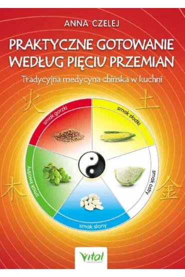 Praktyczne gotowanie według Pięciu Przemian