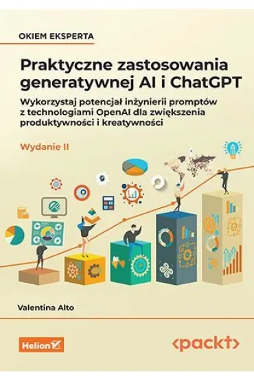 Praktyczne zastosowania generatywnej AI i ChatGPT. Wykorzystaj potencjał inżynierii promptów z techn