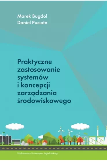 Praktyczne zastosowanie systemów i koncepcji zarządzania środowiskowego