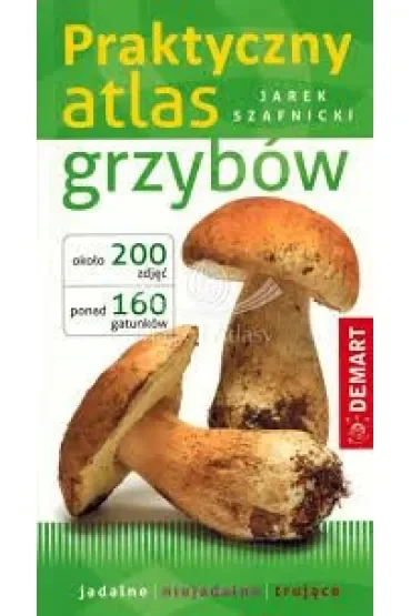 Praktyczny atlas grzybów