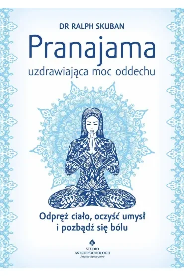 Pranajama - uzdrawiająca moc oddechu