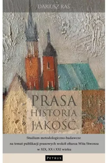 Prasa. Historia. Jakość. Studium metodologiczno-badawcze
