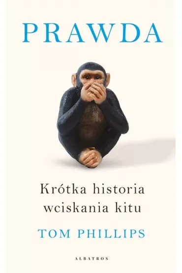Prawda. Krótka historia wciskania kitu