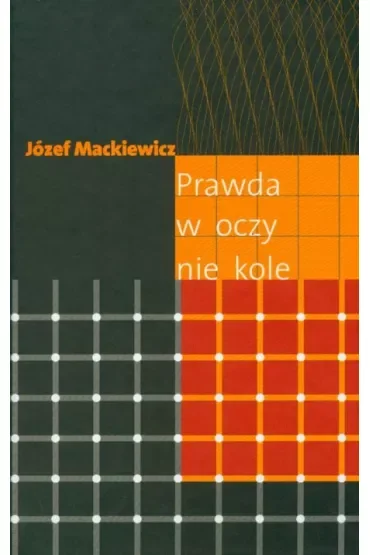 Prawda w oczy nie kole