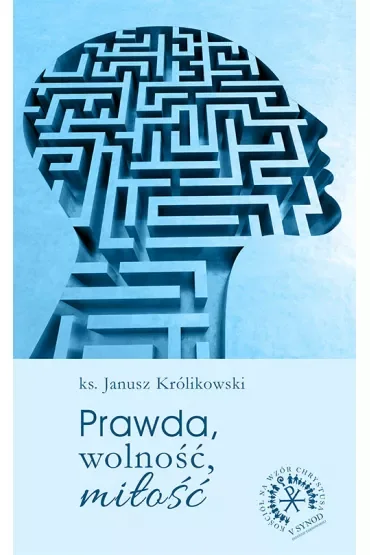 Prawda, wolność, miłość