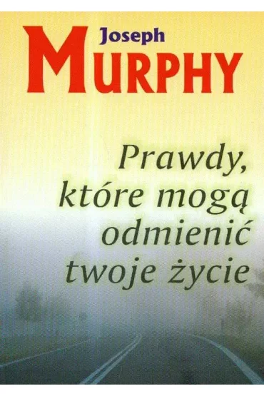 Prawdy, które mogą odmienić twoje życie