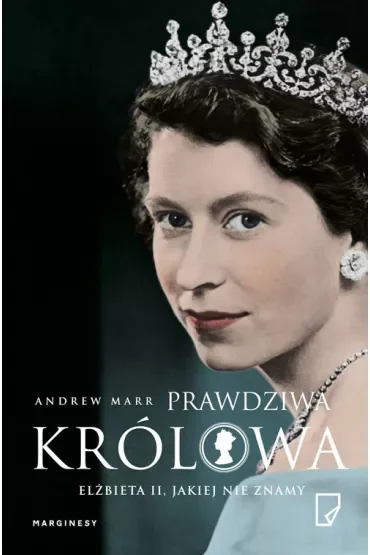 Prawdziwa królowa. Elżbieta II, jakiej nie znamy
