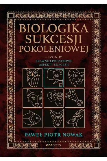 Prawne i podatkowe aspekty sukcesji. Biologika Sukcesji Pokoleniowej. Sezon IV