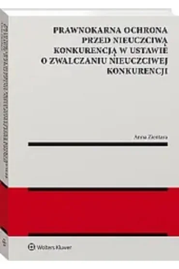 Prawnokarna ochrona przed nieuczciwą konkurencją w ustawie o zwalczaniu nieuczciwej konkurencji