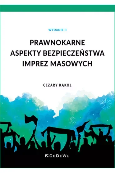 Prawnokarne aspekty bezpieczeństwa imprez masowych