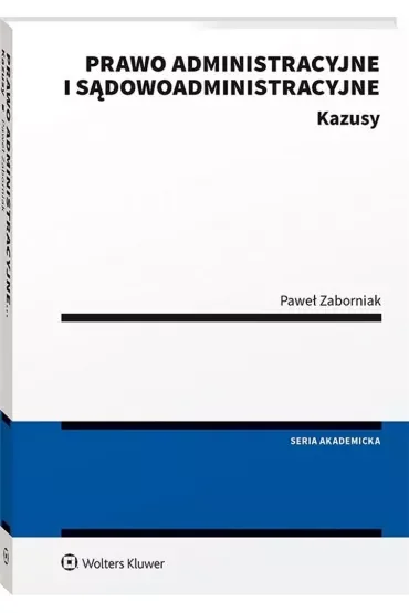 Prawo administracyjne i sądowoadministracyjne Kazusy