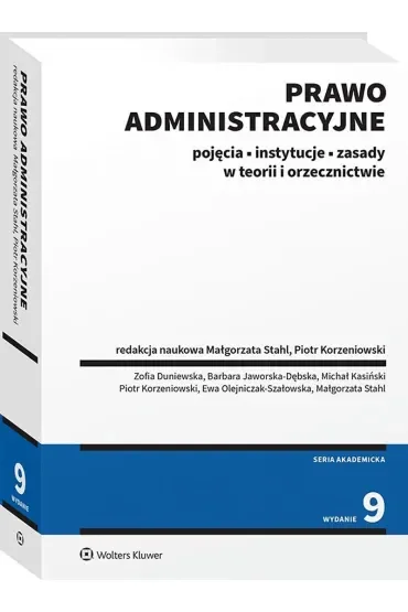 Prawo administracyjne. Pojęcia, instytucje, zasady w teorii i orzecznictwie