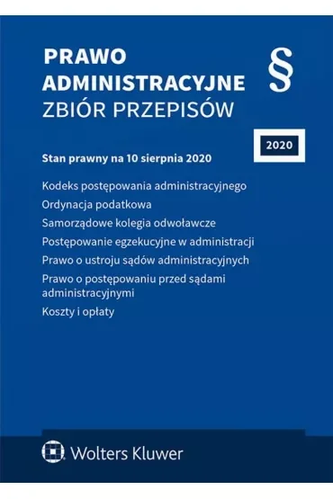 Prawo administracyjne. Zbiór przepisów (/2020). Stan prawny na 10 sierpnia 2020 r.